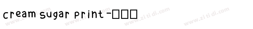 Cream Sugar Print字体转换